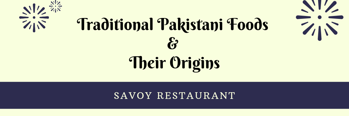 Traditional Pakistani Foods & Their Origins